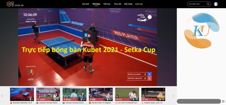 Trực tiếp bóng bàn Kubet 2021 – Lịch thi đấu Setka Cup