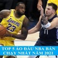 Top 5 áo đấu NBA bán chạy nhất năm 2021