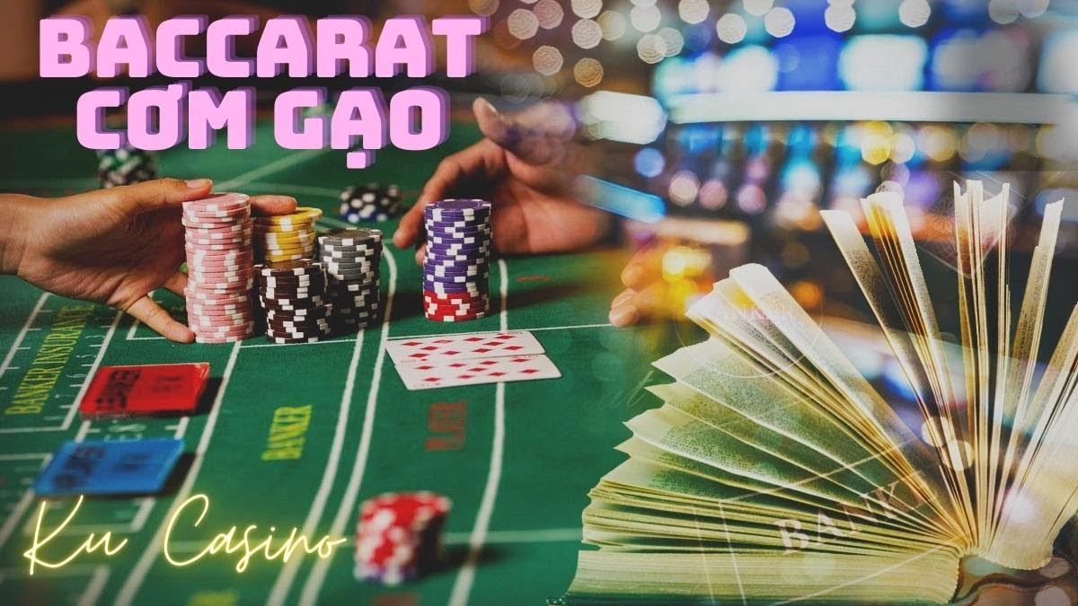 Cách đánh Baccarat Cơm Gạo | 3 Bí Mật Được Tiết Lộ