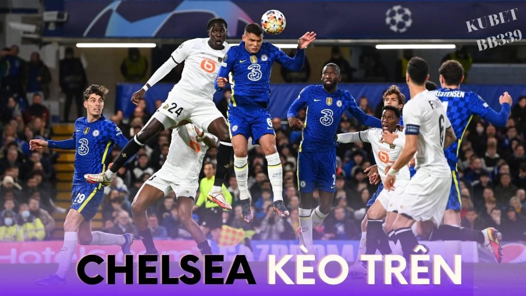 Trực tiếp Lille vs Chelsea