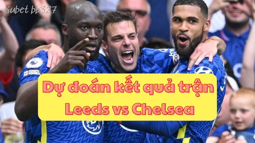 Leeds United vs Chelsea