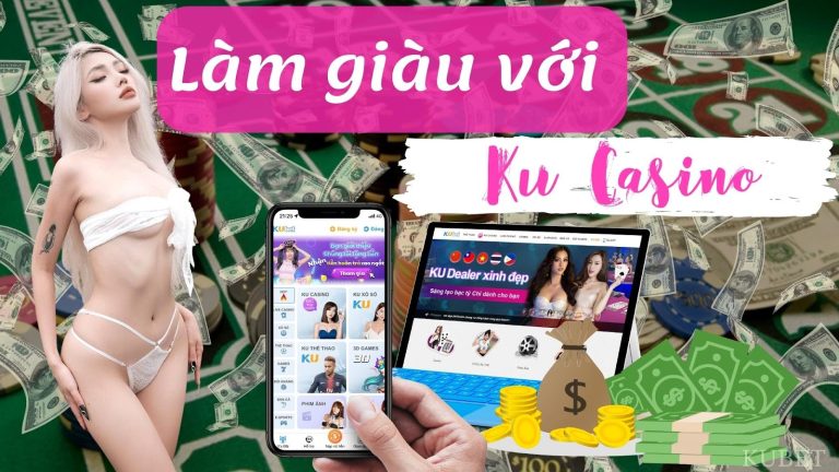 Chia sẻ kinh nghiệm kiếm tiền Online từ web Ku Casino – Làm giàu từ Ku Casino