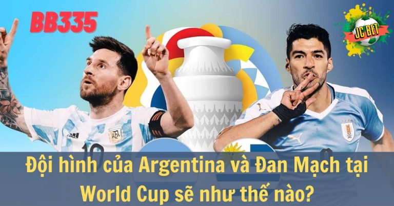 Thông tin trực tiếp World Cup Argentina/Đan Mạch: Họ sẽ thể hiện thế nào tại sân khấu WC?