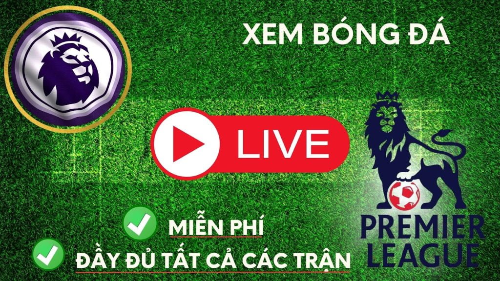 Xem live ngoại hạng anh