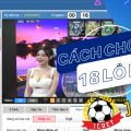 Cách chơi 18 lô bet