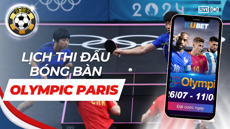 CẬP NHẬT LỊCH THI ĐẤU ĐÔI BÓNG BÀN OLYMPIC PARIS